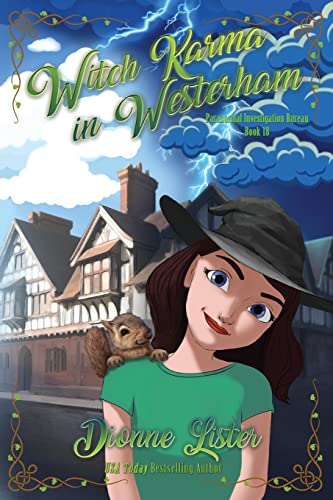 Witch Karma in Westerham: Paranormal Investigation Bureau Cozy Mystery Book 18: Paranormal Witch Cosy Mystery von Dionne Lister